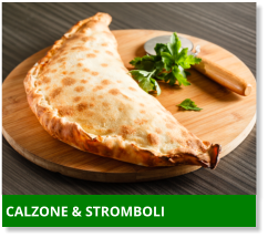 CALZONE & STROMBOLI